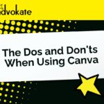 Graphic with yellow and black background, the Advokate logo and the text "The Dos and Don'ts When Using Canva"